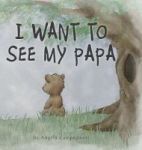 I Want To See My Papa Hardcover