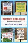 Chicago& 39 S Block Clubs - How Neighbors Shape The City Paperback