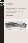 Engendering An Avant-garde - The Unsettled Landscapes Of Vancouver Photo-conceptualism Hardcover