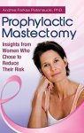 Prophylactic Mastectomy: Insights From Women Who Chose To Reduce Their Risk