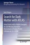 Search For Dark Matter With Atlas - Using Events With A Highly Energetic Jet And Missing Transverse Momentum In Proton-proton Co