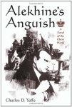 Alekhines Anguish: A Novel Of The Chess World