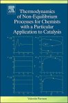 Thermodynamics Of Non-equilibrium Processes For Chemists With A Particular Application To Catalysis