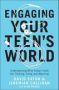 Engaging Your Teen's World - Understanding What Today's Youth Are Thinking Doing And Watching   Paperback