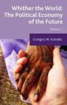 Whither The World: The Political Economy Of The Future - Volume 1 Hardcover