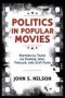 Politics In Popular Movies - Rhetorical Takes On Horror War Thriller And Sci-fi Films   Paperback