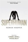 Superhuman - Life At The Extremes Of Mental And Physical Ability Paperback