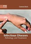 Infectious Diseases: Pathology And Treatment Hardcover
