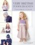 Very British Toddler Knits - 25 Classic Designs For 1 To 6 Year Olds   Paperback