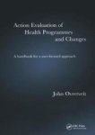 Action Evaluation Of Health Programmes And Changes - A Handbook For A User-focused Approach Paperback 1ST New Edition
