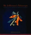 Mr. Jefferson& 39 S Telescope - A History Of The University Of Virginia In One Hundred Objects Hardcover