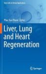 Liver Lung And Heart Regeneration 2017 Hardcover 1st Ed. 2016