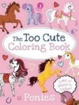 The Too Cute Coloring Book: Ponies Paperback