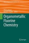 Organometallic Fluorine Chemistry Hardcover 1ST Ed. 2015