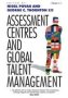 Assessment Centres And Global Talent Management   Hardcover New Ed