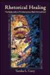 Rhetorical Healing - The Reeducation Of Contemporary Black Womanhood Paperback
