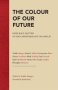 The Colour Of Our Future - Does Race Matter In Post-apartheid South Africa?   Paperback