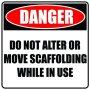 Danger Do Not Alter Or Move Scaffolding While In Use 19X19CM SIGN-6 Pack.