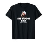 Sis Boom Bah T-Shirt