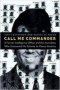 Call Me Commander - A Former Intelligence Officer And The Journalists Who Uncovered His Scheme To Fleece America   Hardcover