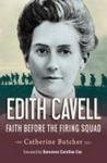 Edith Cavell - Faith Before The Firing Squad Paperback