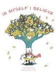 In Myself I Believe Hardcover