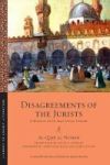 Disagreements Of The Jurists - A Manual Of Islamic Legal Theory Paperback