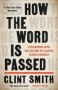 How The Word Is Passed - A Reckoning With The History Of Slavery Across America   Hardcover