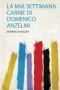 La Mia Settimana Carme Di Domenico Anzelmi   Italian Paperback