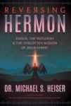 Reversing Hermon - Enoch The Watchers And The Forgotten Mission Of Jesus Christ Paperback