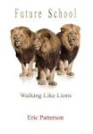 Future School - Walk Like Lions Hardcover