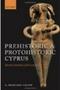 Prehistoric And Protohistoric Cyprus - Identity Insularity And Connectivity   Hardcover New