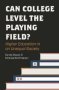 Can College Level The Playing Field? - Higher Education In An Unequal Society   Hardcover