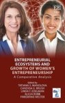 Entrepreneurial Ecosystems And Growth Of Women& 39 S Entrepreneurship - A Comparative Analysis Hardcover