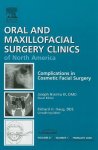 Complications In Cosmetic Facial Surgery An Issue Of Oral And Maxillofacial Surgery Clinics 1E The Clinics: Dentistry