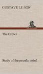 The Crowd Study Of The Popular Mind Hardcover