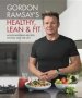 Gordon Ramsay&  39 S Healthy Lean & Fit - Mouthwatering Recipes To Fuel You For Life   Hardcover