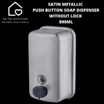 Satin Metallic Push Button Soap Dispenser Without Lock - 800ML