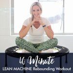 40-MINUTE Lean Machine Rebounding Workout