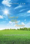 The Land Of Milk And Honey: A Journey Of God's Amazing Grace