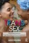 Trans Sex - Clinical Approaches To Trans Sexualities And Erotic Embodiments   Paperback