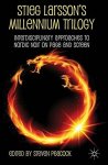 Stieg Larsson's Millennium Trilogy: Interdisciplinary Approaches To Nordic Noir On Page And Screen