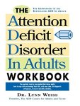 The Attention Deficit Disorder In Adults Workbook