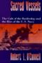 Sacred Vessels - The Cult Of The Battleship And The Rise Of The Us Navy   Paperback New Ed