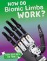 How Do Bionic Limbs Work?   Paperback