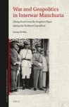 War And Geopolitics In Interwar Manchuria - Zhang Zuolin And The Fengtian Clique During The Northern Expedition Hardcover