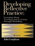 Developing Reflective Practice - Learning About Teaching and Learning Through Modelling