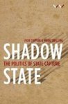 Shadow State - The Politics Of State Capture Paperback