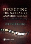 Directing The Narrative And Shot Design: The Art And Craft Of Directing Hardback Premium Color Series In Cinema