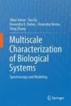 Multiscale Characterization Of Biological Systems - Spectroscopy And Modeling Hardcover 1ST Ed. 2015